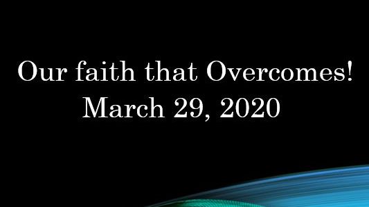 Our Faith that Overcomes - I John 5:1-4