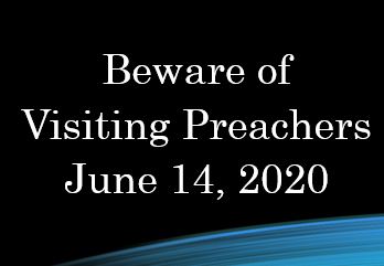 Beware of Visiting Preachers - 3 John 3:1-4