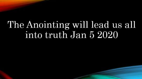 The Anointing will lead us all into truth - I John 2:27-29