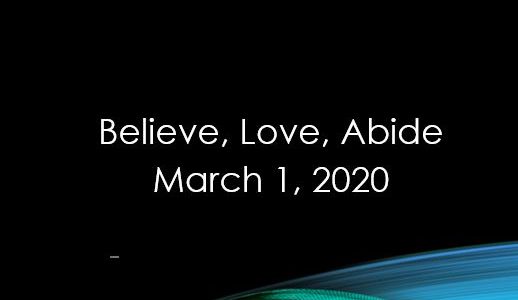 Believe, Love, Abide - I John 3:22, 23